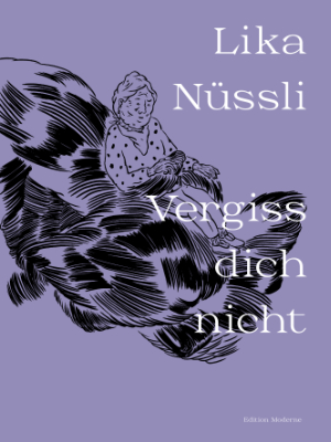 Lesung: Lika Nüssli – VERGISS DICH NICHT